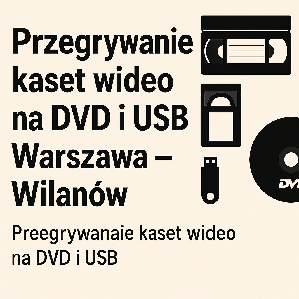 Profesjonalne przegrywanie nagrań wideo w Warszawie - Wilanów